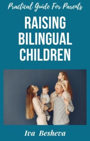Practical Guide For Parents Raising Bilingual Children